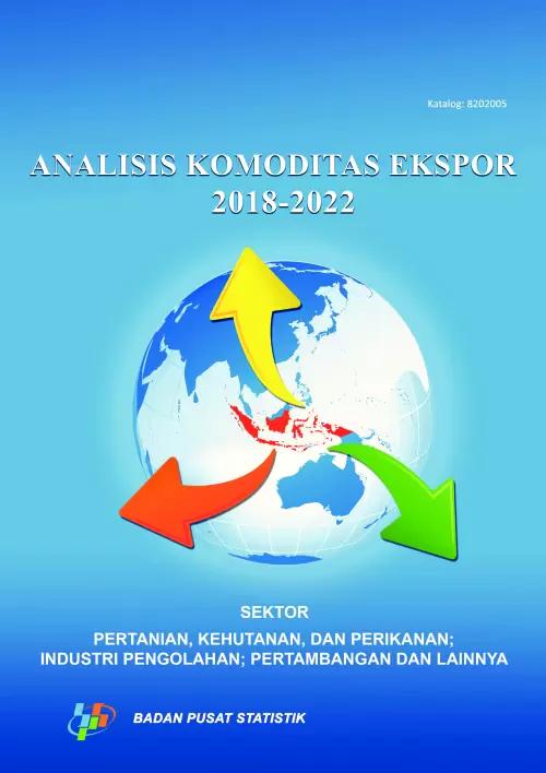 Analysis of Export Commodity 2015-2022 Agriculture, Forestry, and Fishery; Processing Industry; and Mining and Others Sectors