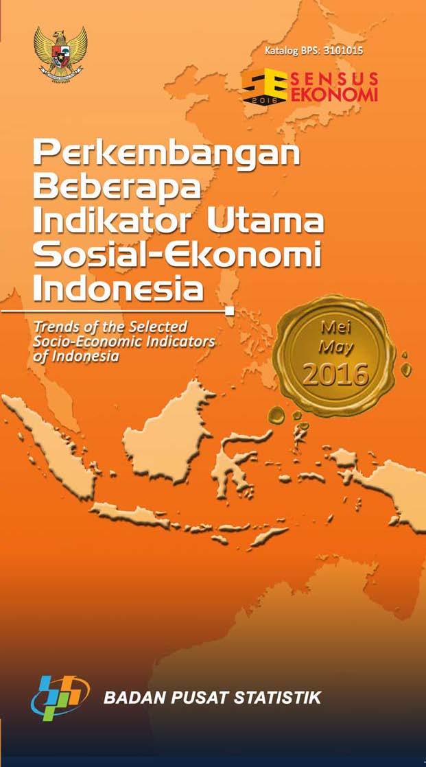 Trends of The Selected Socio-Economic Indicators of Indonesia, May 2016 Edition