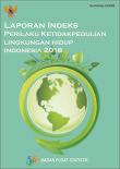 Laporan Indeks Perilaku Ketidakpedulian Lingkungan Hidup Indonesia 2018