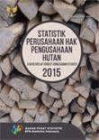 Statistik Perusahaan Hak Pengusahaan Hutan 2015