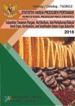 Agricultural Producer Price Statistics Of Food Crops, Horticulture, And Smallholder Estate Crops Subsectors 2018