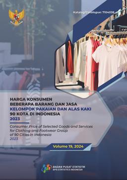 Consumer Price Of Selected Goods And Services For Clothing And Footwear Group Of 90 Cities In Indonesia 2023