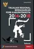 Tinjauan Regional Berdasarkan PDRB Kabupaten/Kota 2014-2018, Buku 4 Pulau Sulawesi