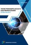 Teknik Pengumpulan Data Dan Preprocessing Citra Satelit