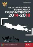 Tinjauan Regional Berdasarkan PDRB Kabupaten/Kota 2014-2018, Buku 2 Pulau Jawa dan Bali