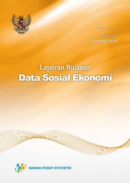 Laporan Bulanan Data Sosial Ekonomi Desember 2015