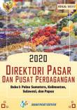 Direktori Pasar dan Pusat Perdagangan 2020 Buku I: Pulau Sumatera, Kalimantan, Sulawesi, dan Papua
