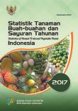 Statistics of Annual Fruit and Vegetable Plants in Indonesia 2017