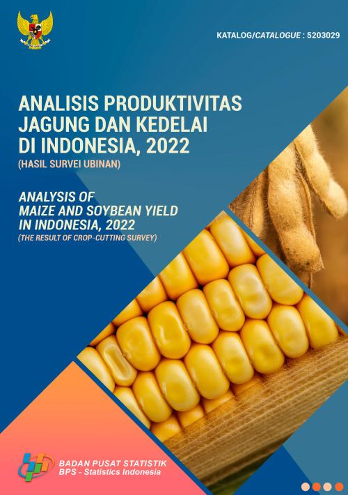 Analisis Produktivitas Jagung dan Kedelai di Indonesia, 2022 (Hasil Survei Ubinan)