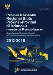 Gross Regional Domestic Product Of Provinces In Indonesia By Expenditure 2012-2016