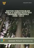 Sistem Terintegrasi Neraca Lingkungan Dan Ekonomi Indonesia 2008-2012