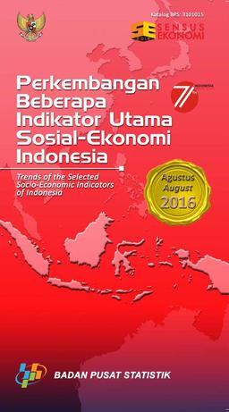 Perkembangan Beberapa Indikator Utama Sosial-Ekonomi Indonesia Edisi Agustus 2016