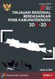 Tinjauan Regional Berdasarkan PDRB Kabupaten/Kota 2017- 2021, Buku 2 Pulau Jawa-Bali
