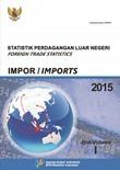 Foreign Trade Statistical Import Of Indonesia (Volume I), 2015