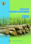Statistik Produksi Kehutanan  2014