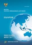 Buletin Statistik Perdagangan Luar Negeri Ekspor Menurut Kelompok Komoditi dan Negara, Maret 2017