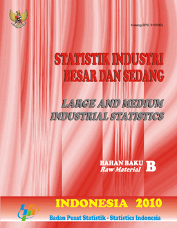 Statistik Industri Besar Dan Sedang Indonesia 2010 Bahan Baku B