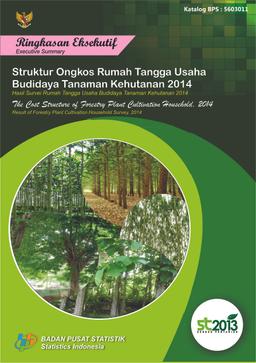 Executive Summary Of Cost Structure Of Forestry Plant Cultivation Household 2014