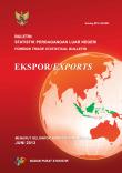 Buletin Statistik Perdagangan Luar Negeri Ekspor Menurut Kelompok Komoditi Dan Negara Juni 2013