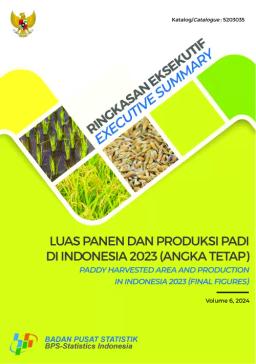Executive Summary Of Paddy Harvested Area And Production In Indonesia 2023 (Final Figures)