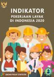 INDIKATOR PEKERJAAN LAYAK DI INDONESIA 2020