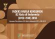 Indeks Harga Konsumen Di 82 Kota Di Indonesia (2012=100) 2018