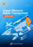 Impor Menurut Moda Transportasi 2018-2019