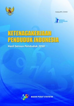 Ketenagakerjaan Penduduk Indonesia Hasil Sensus Penduduk 2010