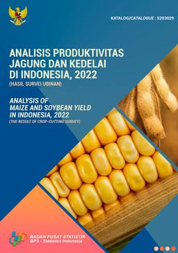 Analisis Produktivitas Jagung Dan Kedelai Di Indonesia, 2022 (Hasil Survei Ubinan)
