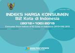 Indeks Harga Konsumen 82 Kota Di Indonesia (2012=100) 2015