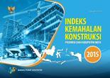 Indeks Kemahalan Konstruksi Provinsi Dan Kabupaten/Kota 2015