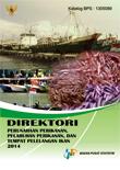 Direktori Perusahaan Perikanan, Pelabuhan Perikanan Dan Tempat Pelelangan Ikan 2014