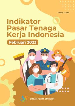 Indikator Pasar Tenaga Kerja Indonesia Februari 2023
