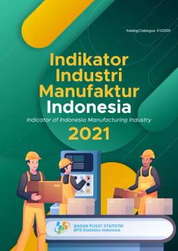 Indicator Of Manufacturing Industry, 2021
