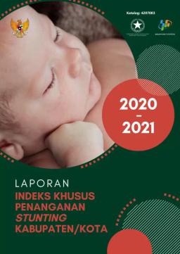 Laporan Indeks Khusus Penanganan Stunting Kabupaten/Kota 2020-2021