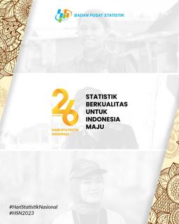 Selamat Hari Statistik Nasional 2023, Statistik Berkualitas untuk Indonesia Maju