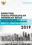 Direktori Usaha/Perusahaan Menengah Besar Perdagangan Besar Bukan Mobil dan Sepeda Motor 2019 (Buku II : Luar Pulau Jawa)