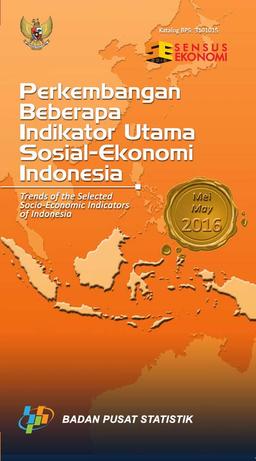 Trends Of The Selected Socio-Economic Indicators Of Indonesia, May 2016 Edition