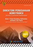 Directory Of Construction Establishments 2022, Book I Sumatera, Kalimantan, Sulawesi, And Papua Islands