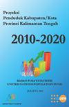 Proyeksi Penduduk Kabupaten/Kota Tahunan 2010-2020 Provinsi Kalimantan Tengah