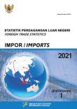Statistik Perdagangan Luar Negeri Indonesia Impor 2021 Jilid I