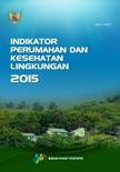 Indikator Perumahan Dan Kesehatan Lingkungan 2015