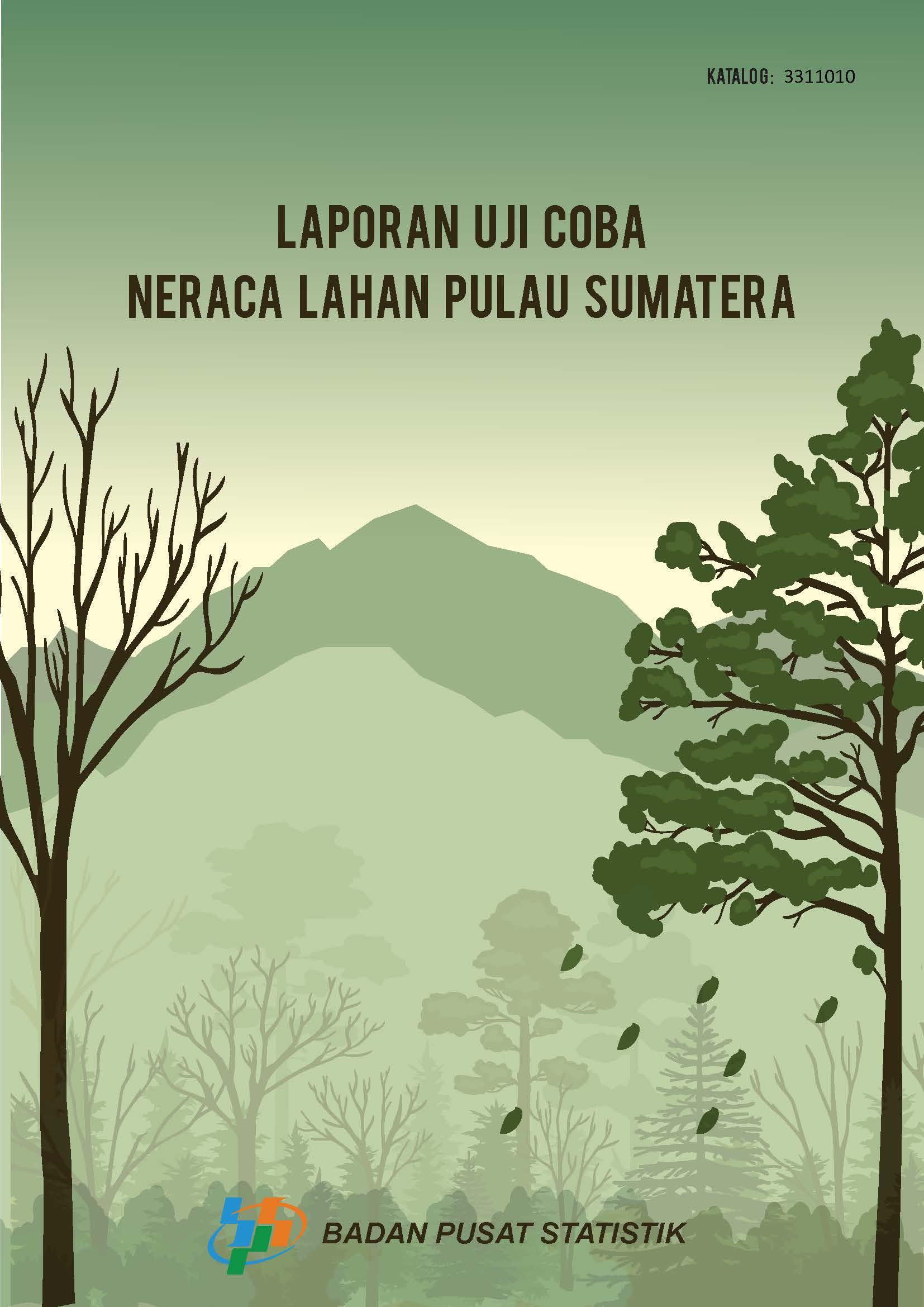 Land Area Accounts Trials Report in Sumatera Island
