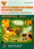 Statistics of Annual Fruit and Vegetables Plants in Indonesia 2012