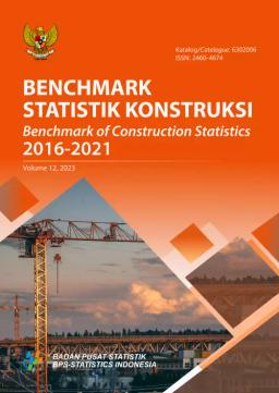 BENCHMARK STATISTIK KONSTRUKSI, 2016-2021