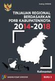 Tinjauan Regional Berdasarkan PDRB Kabupaten/Kota 2014-2018, Buku 3 Pulau Kalimantan