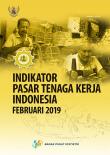 Indikator Pasar Tenaga Kerja Indonesia Februari 2019