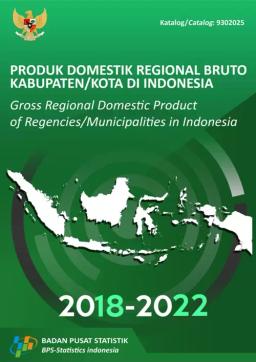 Produk Domestik Regional Bruto Kabupaten/Kota Di Indonesia 2018-2022