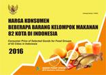 Harga Konsumen Beberapa Barang Kelompok Makanan Di 82 Kota Di Indonesia 2016