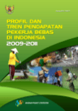 Profil Dan Tren Pendapatan Pekerja Bebas Di Indonesia 2009-2011